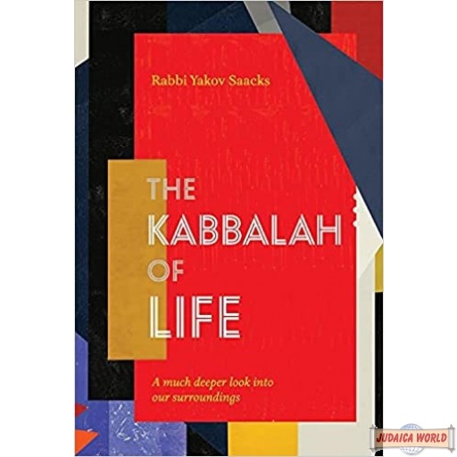 The Kabbalah of Life: A much deeper look into our surroundings