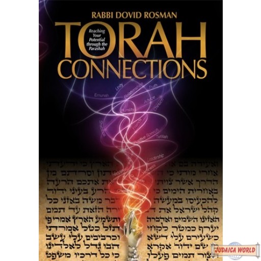Torah Connections, Reaching Your Potential Through the Parashah