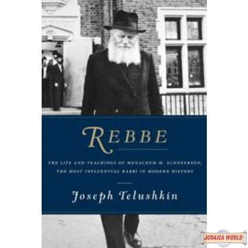 Rebbe, The Life and Teachings of Menachem M. Schneerson, the Most Influential Rabbi in Modern History.