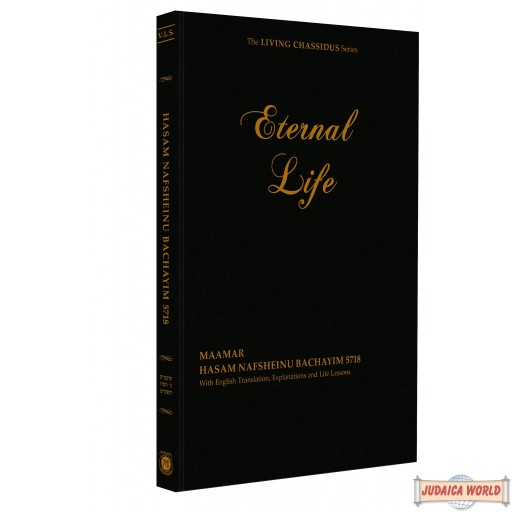 Eternal Life - Mamar Hasam Nafsheinu Bachayim 5718