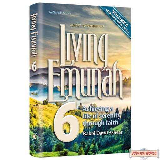 Living Emunah #6, Achieving A Life of Serenity Through Faith