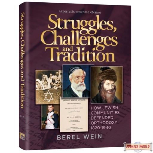 Struggles, Challenges and Tradition, How Jewish Communities Defended Orthodoxy 1820-1940