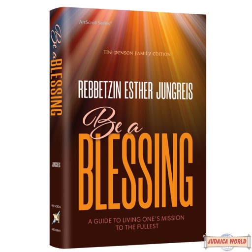 Be a Blessing, A Guide to Living One's Mission to the Fullest
