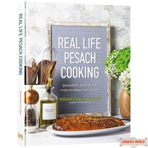 Real Life Pesach Cooking, Pesach Prep, & Pesach Food – For the Way You Live