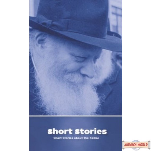 Short Stories about the Lubavitcher Rebbe
