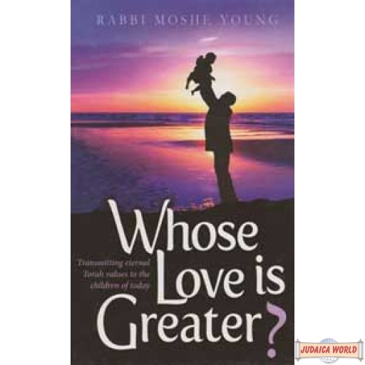 Whose Love is Greater?