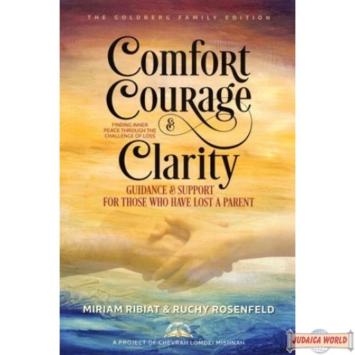 Comfort, Courage, & Clarity, Guidance & Support for Those Who Have Lost A Parent Finding Inner Peace Through the Challenge of Loss