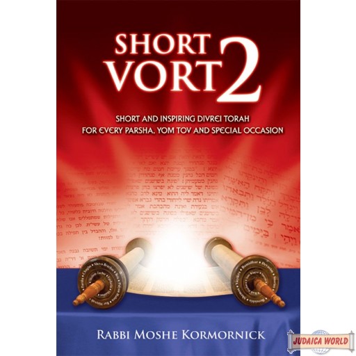 Short Vort #2, Short & Inspiring Divrei Torah For Every Parsha, Yom Tov & Special Occasion