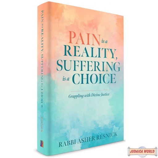 Pain Is A Reality, Suffering Is A Choice, Grappling With Divine Justice