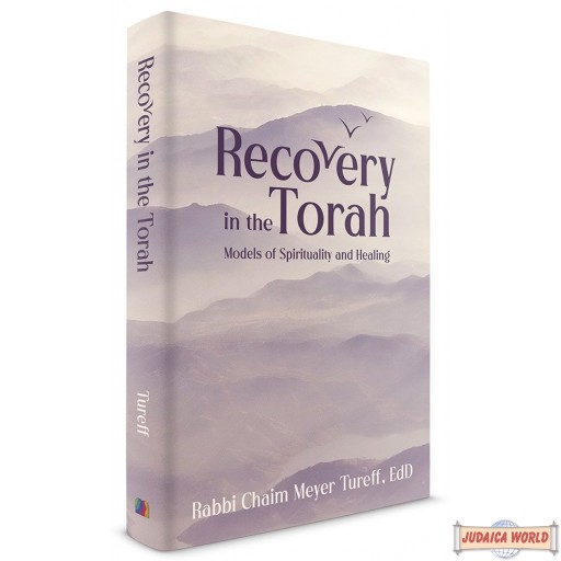 Recovery In The Torah, Models Of Spirituality And Healing