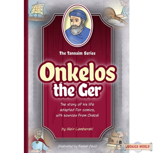 Tannaim Series: Onkelos The Ger