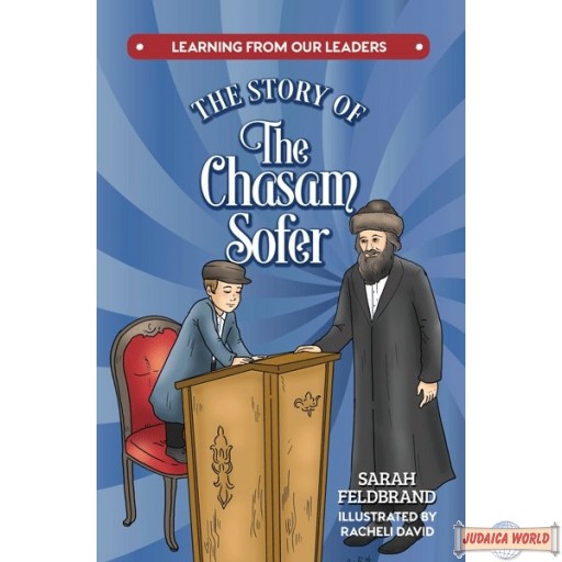 The Story of the Chasam Sofer, Learning From Our Leaders