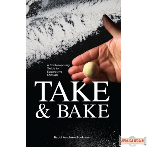Take & Bake, a contemporary & refreshing guide to the laws of taking challah
