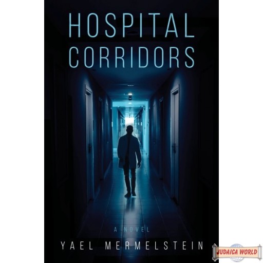 Hospital Corridors, A Novel