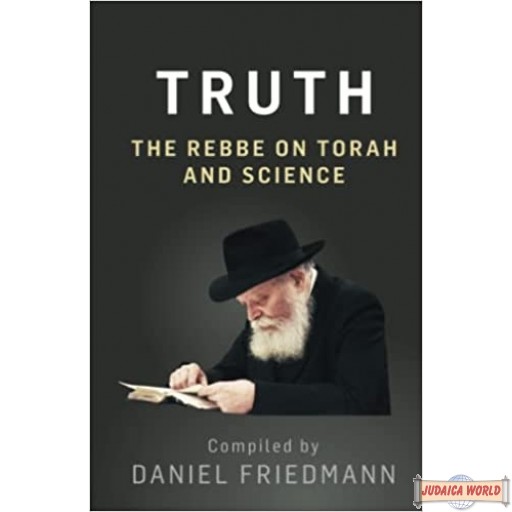 Truth: The Rebbe on Torah and Science