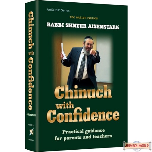 Chinuch with Confidence, Practical guidance for parents and teachers