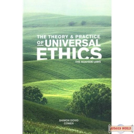 The Theory & Practice of Universal Ethics, The Noahide Laws