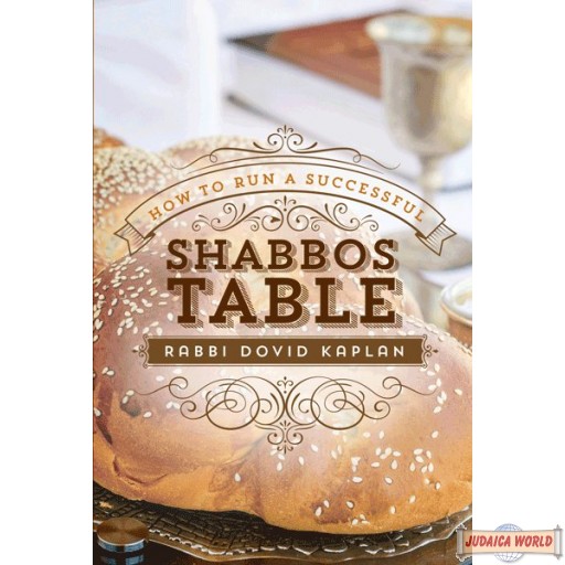 How to Run a Successful Shabbos Table