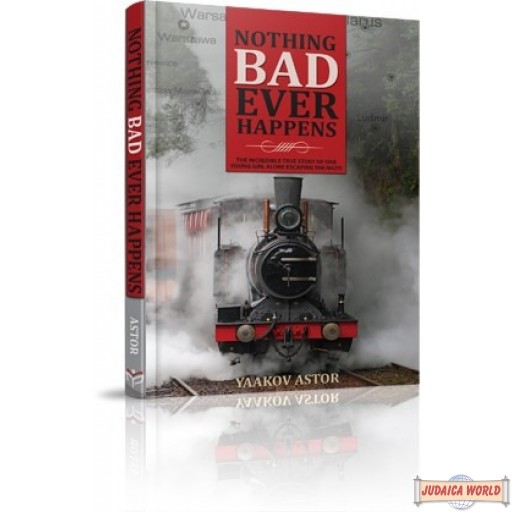 Nothing Bad Ever Happens, The incredible true story of A young girl alone escaping the Nazis