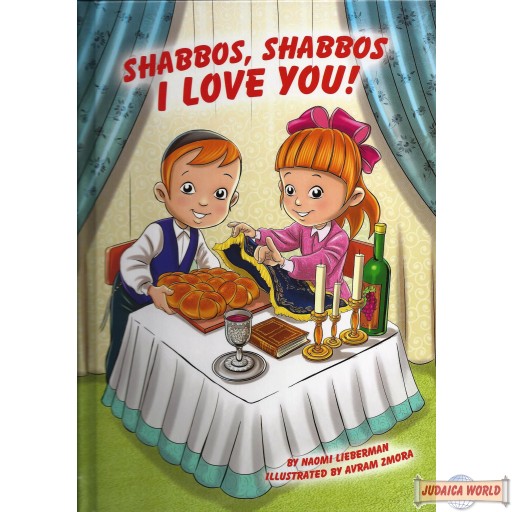 Shabbos, Shabbos I Love You