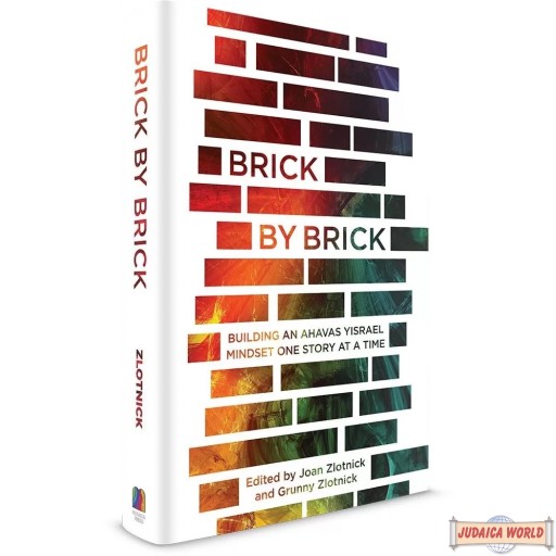 Brick by Brick, Building an Ahavas Yisrael mindset one story at a time