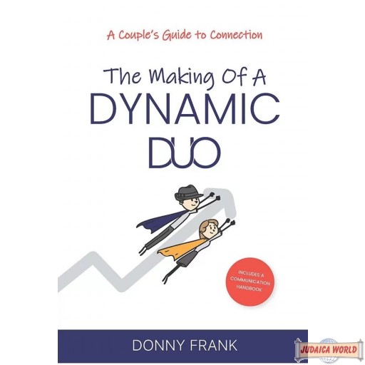 The Making of a Dynamic Duo, A couple's guide to connection