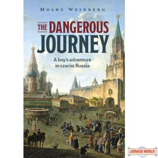 The Dangerous Journey, A Boy's Adventure In Czarist Russia