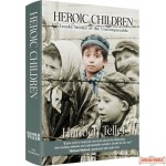 Heroic Children, Untold Stories of the Unconquerable