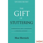 The Gift of Stuttering, Confronting Life's Challenges: A Personal Journey