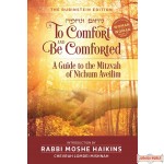 To Comfort & Be Comforted, Guide to the Mitzvah of Nichum Aveilim