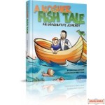 A Kosher Fish Tale, An imaginative journey that will entertain while teaching about kosher fish