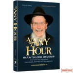 At Any Hour - Harav Shlomo Gissinger