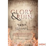 Glory & Ruin, A Riveting Portrayal of the World of the Bais Hamikdash and its Era, and the Devastation of its Loss