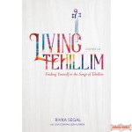 Living Tehillim, Finding Yourself In The Songs Of Tehillim (Chapters 1-30)