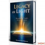 Legacy of Light, Revealing The Torah's Eternal Relevance