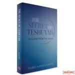 The Secret Of Teshuvah, Building From The Heart