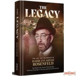 The Legacy, The Life & Teachings Of Rabbi Zvi Aryeh Rosenfeld