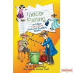 Indoor Fishing & Other Fun-to-Read Stories for Beginning Readers