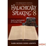 Halachically Speaking #8