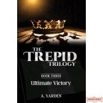The Trepid Trilogy #3, Ultimate Victory