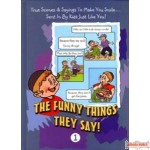 The Funny Things They Say! #1