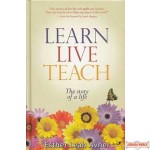 Learn Live Teach - The Story of a Life