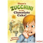There's Zucchini in the Chocolate Cake!