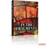 In the Fragments, Reflections of a Child of Survivors