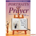 Portraits of Prayer #1, Stories on the Siddur to Bring Your Tefillos Alive