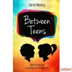 Between Teens, Short Stories and Experiences from Real Life