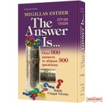 Megillas Esther: The Answer Is...Over 900 Answers to Almost 300 Questions