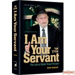 I Am Your Servant, The life of Rabbi Yosef Tendler