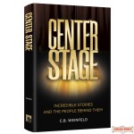 Center Stage, Incredible Stories & the People Behind Them