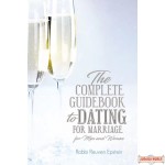The Complete Guidebook to Dating for Marriage, for Men & Women